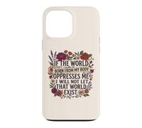 Carcasa para iPhone 13 Pro MAX Feminist Womens Rights The World Born from My Body Oppresses