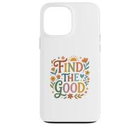 Carcasa para iPhone 13 Pro MAX Find Good Uplifting Happy Floral Design Find Your Good