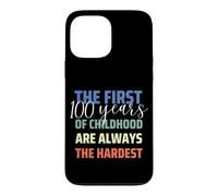 Carcasa para iPhone 13 Pro MAX First 100 Years of Childhood is Hardest Funny 100 Birthday