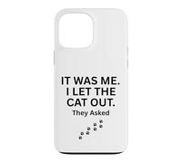 Carcasa para iPhone 13 Pro MAX FUI yo Que dejé Salir al Gato le preguntaron Humor Diciendo