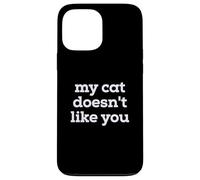 Carcasa para iPhone 13 Pro MAX Fun My Cat Doesn'T Like You Selectively Social Pet Cat