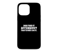 Carcasa para iPhone 13 Pro MAX Fun You Find It Offensive? That's Why I Do It Rude Joke