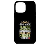 Carcasa para iPhone 13 Pro MAX Funny God Made Teacher Assistants Heroes Diciendo