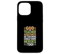 Carcasa para iPhone 13 Pro MAX Funny God Made Teacher Assistants Heroes Diciendo