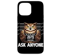 Carcasa para iPhone 13 Pro MAX Funny Owl Mugshot The Eyes Dont Lie Pregúntale a Nadie Humor