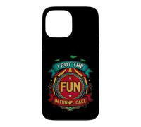 Carcasa para iPhone 13 Pro MAX Funny Put The Fun Funnel Cake Diciendo Sarcástico