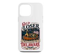 Carcasa para iPhone 13 Pro MAX Get In Loser We're Crossing The Delaware 250th 4th of July
