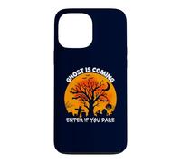 Carcasa para iPhone 13 Pro MAX Ghost Is Coming, entra si te atreves a una Divertida y aterradora Fiesta de Halloween