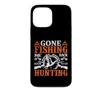 Carcasa para iPhone 13 Pro MAX Gone Fishing Be Back Soon To Go Hunting Hunter Life Nature