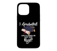 Carcasa para iPhone 13 Pro MAX Graduated Life Is Gonna Be Easy Now Right - Graduación Divertida
