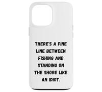 Carcasa para iPhone 13 Pro MAX Hay una Fina línea Entre la Pesca y Estar de pie en la Orilla