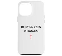 Carcasa para iPhone 13 Pro MAX He Still Does Miracles - Christian Faith Motivation Reminder