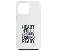 Carcasa para iPhone 13 Pro MAX Heart Full Hands Busy Fishing Ready Angler Cita