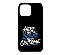 Carcasa para iPhone 13 Pro MAX Here For The Income Not The Outcome Employee Mindset -
