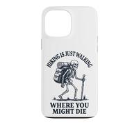 Carcasa para iPhone 13 Pro MAX Hiking Is Just Walking Where You Might Die Naturaleza
