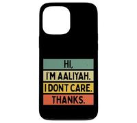 Carcasa para iPhone 13 Pro MAX Hola Soy Aaliyah I Don't Care Thanks Funny Sarcasm Name Cita