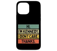 Carcasa para iPhone 13 Pro MAX Hola Soy Kennedy I Don't Care Thanks Funny Sarcasm Nombre Cita