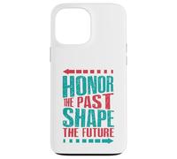 Carcasa para iPhone 13 Pro MAX Honrar el Pasado, Dar Forma al Futuro
