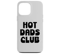 Carcasa para iPhone 13 Pro MAX Hot Dad Club Cool Dads I Love Hot Daddy Wife Husband Fathers