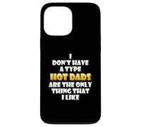Carcasa para iPhone 13 Pro MAX Hot Dads Are my Type Funny Gag Fathers Day Costume Cute Dad