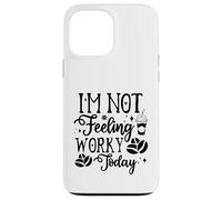 Carcasa para iPhone 13 Pro MAX Hoy no Tengo ganas de Trabajar, Divertida Oficina