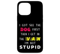 Carcasa para iPhone 13 Pro MAX I Got See Dog First Stupid Creepy Adult Chistes