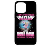 Carcasa para iPhone 13 Pro MAX I Have Two Titles Mom and Mimi for Mothers Day