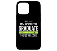 Carcasa para iPhone 13 Pro MAX I Paused My Game To Graduate Graduate Funny Gamer Grad