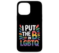 Carcasa para iPhone 13 Pro MAX I Put The B In LGBTQ Identidad del Orgullo Bi -