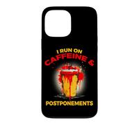 Carcasa para iPhone 13 Pro MAX I Run ON Caffeine and POSTPONEMENTS