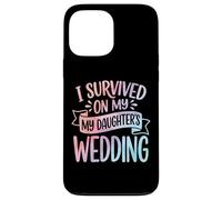 Carcasa para iPhone 13 Pro MAX I Survived My Daughter's Wedding