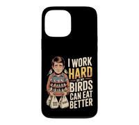 Carcasa para iPhone 13 Pro MAX I Work Hard So My Birds Can Eat Better Humor Pájaros