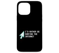 Carcasa para iPhone 13 Pro MAX I'D Rather Be Surfing The Internet Funny Computer Sarcasm