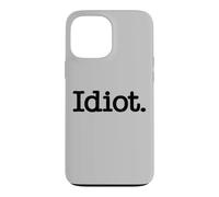 Carcasa para iPhone 13 Pro MAX Idiota LA Palabra Idiota EN UNA tee
