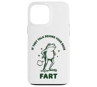 Carcasa para iPhone 13 Pro MAX If They Talk Behind Your Back Fart Frog