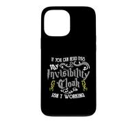 Carcasa para iPhone 13 Pro MAX If You Can Read This My Invisibility Cloak Isn'T Working Fun
