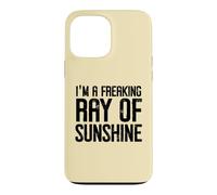 Carcasa para iPhone 13 Pro MAX I'm a Freaking Ray of Sunshine Little Ray Sarcastic Sunshine
