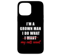 Carcasa para iPhone 13 Pro MAX I'm a Grown Man I Do What... My Cats Want Humor