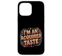 Carcasa para iPhone 13 Pro MAX I'm An Acquired Taste Sabor de Personalidad audaz |-