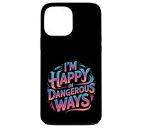 Carcasa para iPhone 13 Pro MAX I'm Happy In Dangerous Ways Chaotic Behavior Energy ||-