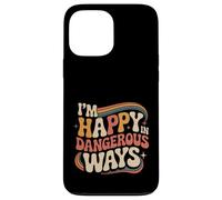 Carcasa para iPhone 13 Pro MAX I'm Happy In Dangerous Ways Chaotic Behavior Energy ||-