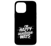 Carcasa para iPhone 13 Pro MAX I'm Happy In Dangerous Ways Chaotic Behavior Energy ||-
