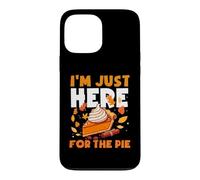 Carcasa para iPhone 13 Pro MAX Im Just Here For The Pie Divertido Acción de Gracias Hombres Mujeres Niños