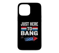 Carcasa para iPhone 13 Pro MAX I'm Just Here to Bang 4th July Funny Petardo