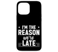Carcasa para iPhone 13 Pro MAX I'm The Reason We're Late Orgulloso Excusas Sarcasmo -