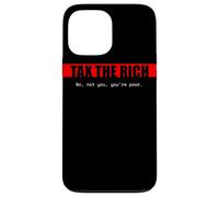Carcasa para iPhone 13 Pro MAX Impuestos a los Ricos | No, tú no, Eres pobre. | Edgy Political