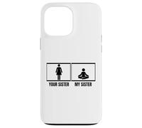 Carcasa para iPhone 13 Pro MAX Instructor de Yoga Divertido Your Sister My Sister Brother