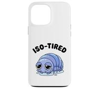 Carcasa para iPhone 13 Pro MAX ISO-Cansado Isopod Divertido Roly Poly Pill Bug Humor