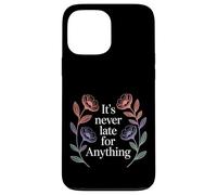 Carcasa para iPhone 13 Pro MAX It's Never Late For Anything Optimismo de motivación -