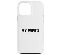 Carcasa para iPhone 13 Pro MAX It's Not Easy Being My Wife'S Arm Candy Funny Design